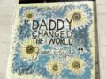 "Daddy changed the world" -- Gianna Floyd